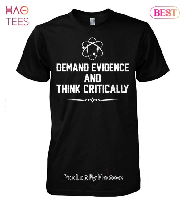 Demand Evidence Think Critically Unisex T-Shirt