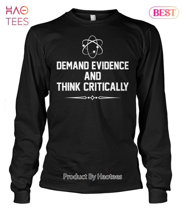 Demand Evidence Think Critically Unisex T-Shirt