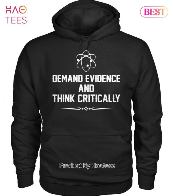 Demand Evidence Think Critically Unisex T-Shirt