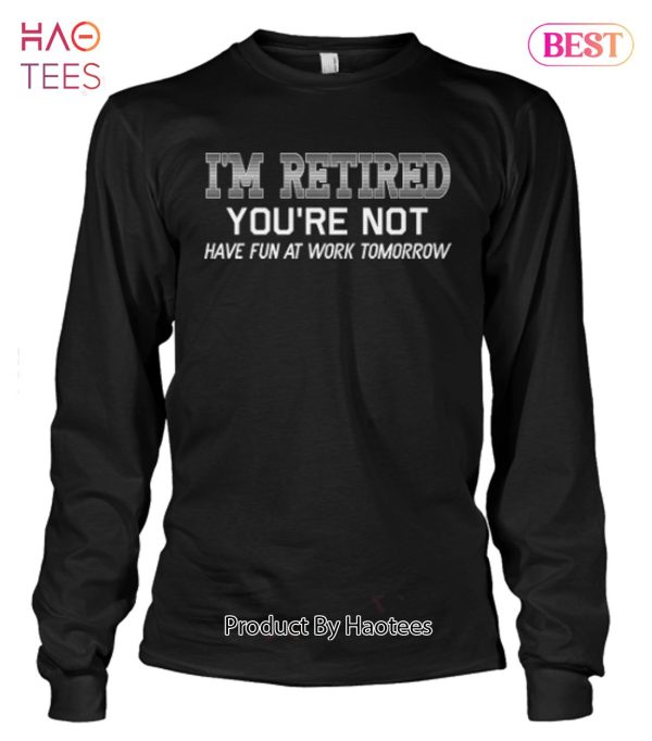 I’M Retired – Limited Edition! Unisex T-Shirt