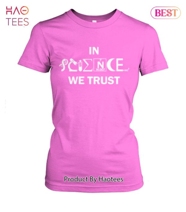 In Science We Trust Unisex T-Shirt