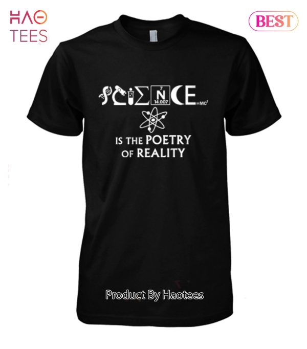 Science Is The Poetry Of Reality Unisex T-Shirt