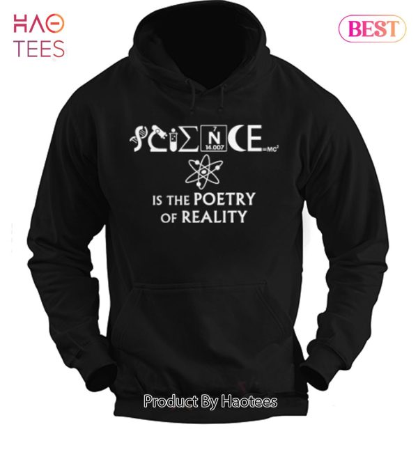 Science Is The Poetry Of Reality Unisex T-Shirt