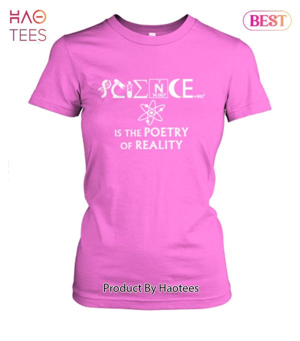 Science Is The Poetry Of Reality Unisex T-Shirt